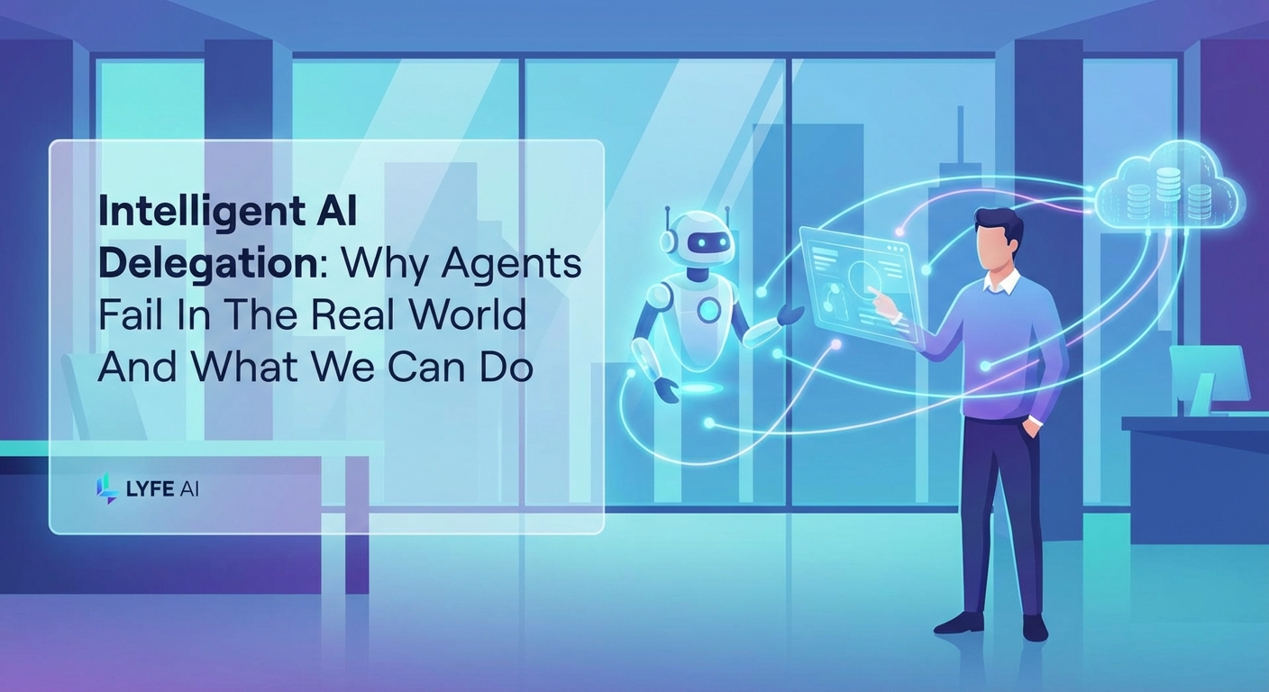 Intelligent AI Delegation and Why Agents Fail 3 1771551189184 6eddd659 0a89 4a37 a5a6 1842e12dc38d 1
